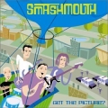 Smashmouth - Get The Picture?